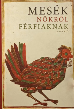 Boldizsr Ildik  (Vl.) - Boldizsr Ildik  (Szerk.) - Mesk nkrl frfiaknak