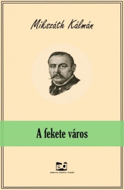 Mikszth Klmn - A fekete vros