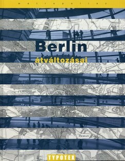 Kerkgyrt Bla  (Szerk.) - Berlin tvltozsai