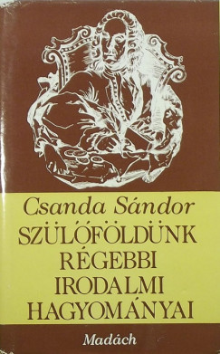 Dr. Csanda Sándor - Szülőföldünk régebbi irodalmi hagyományai