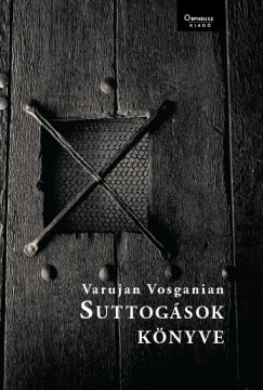 Varujan Vosganian - Suttogsok knyve