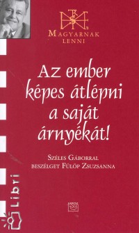 Flp Zsuzsanna - Az ember kpes tlpni a sajt rnykt!