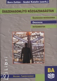 Bara Zoltn  (Szerk.) - Szab Katalin  (Szerk.) - sszehasonlt kzgazdasgtan