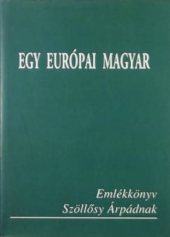 Raffai Istvn  (Szerk.) - Egy eurpai magyar