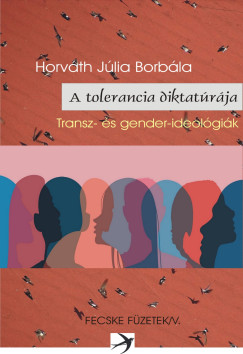Horvth Jlia Borbla - A tolerancia diktatrja