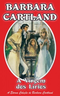 Barbara Cartland - A Virgem dos Lrios