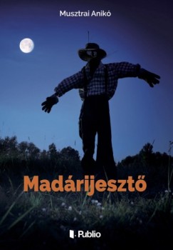 Musztrai Anik - Madrijeszt