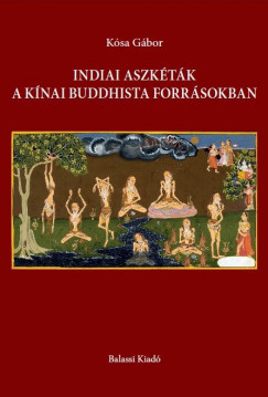 Ksa Gbor - Indiai aszktk a knai buddhista forrsokban