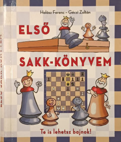 G�czi Zolt�n - Hal�sz Ferenc - Els� sakk-k�nyvem