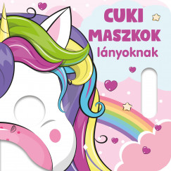 Nagy Emese  (Szerk.) - Cuki maszkok lnyoknak