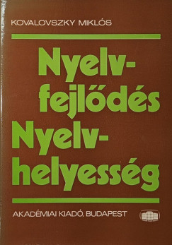 Kovalovszky Mikl�s - Nyelvfejl�d�s - nyelvhelyess�g