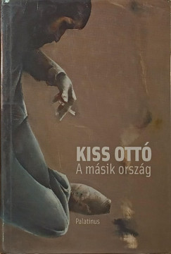 Kiss Ott� - Rem�nyi J�zsef Tam�s  (Szerk.) - A m�sik orsz�g (dedik�lt)