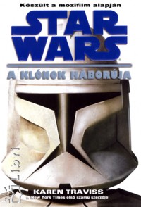 Karen Traviss - Star Wars - A klnok hborja