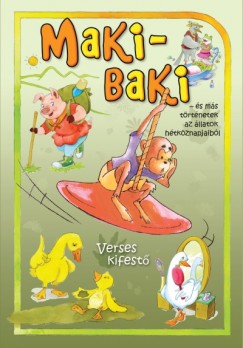 Vsrhelyi Zsolt - Maki-baki s ms trtnetek az llatok htkznapjaibl