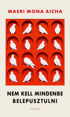 Masri Mona Aicha - Nem kell mindenbe belepusztulni