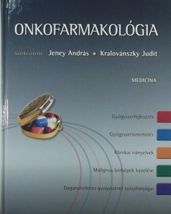 Jeney Andrs  (Szerk.) - Kralovnszky Judit  (Szerk.) - Onkofarmakolgia