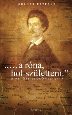 Molnr Ptern - ""... a rna, hol szlettem.""