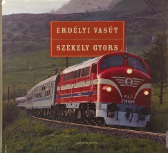 M�th� Zolt�n  (Szerk.) - Nagy Tam�s  (Szerk.) - T. H�mori Ferenc  (Szerk.) - Erd�lyi vas�t - Sz�kely gyors
