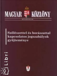 Szlszettel s borszattal kapcsolatos jogszablyok gyjtemnye