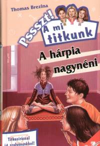 Thomas Brezina - A hrpia nagynni