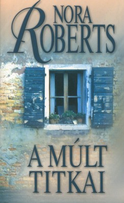 Nora Roberts - A mlt titkai