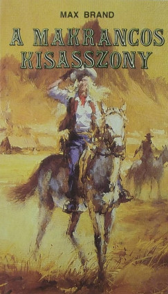 Max Brand - A makrancos kisasszony