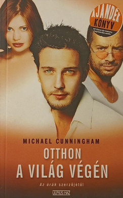 Michael Cunningham - Otthon a világ végén