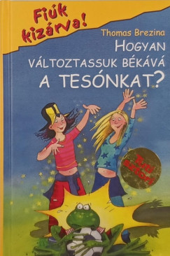 Thomas Brezina - Hogyan v�ltoztassuk b�k�v� a tes�nkat?