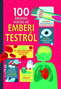 Alex Frith - Minna Lacey - 100 rdekes dolog az emberi testrl