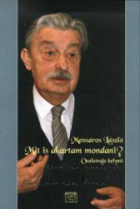Mensros Lszl - Mit is akartam mondani?