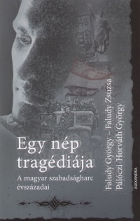 Faludy Gyrgy - Faludy Zsuzsa - Plczy Horvth Gyrgy - Egy np tragdija