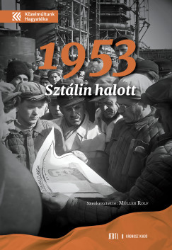 Mller Rolf  (Szerk.) - 1953. Sztlin halott