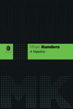 Milan Kundera - A fggny