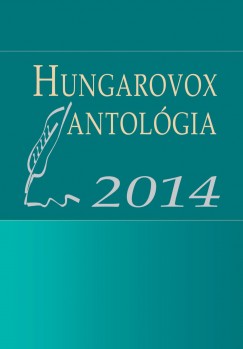 Kaiser Lszl  (Szerk.) - Hungarovox antolgia 2014