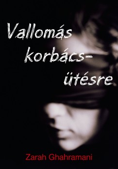 Zarah Ghahramani - Valloms korbcstsre