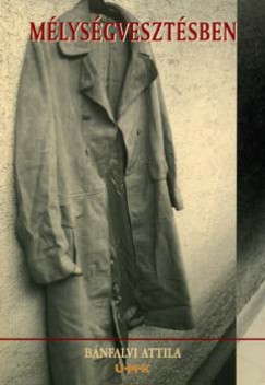 Bánfalvi Attila - Mélységvesztésben