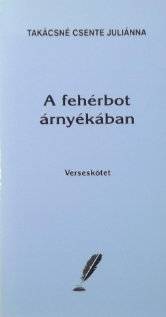Takcsn Csente Julinna - A fehrbot rnykban