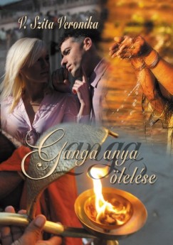 V. Szita Veronika - Ganga anya lelse