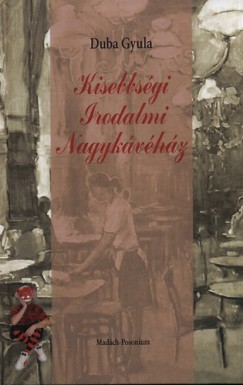 Duba Gyula - Kisebbsgi Irodalmi Nagykvhz