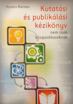 Kovács Kármen - Kutatási és publikálási kézikönyv nem csak közgazdászoknak