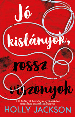 Holly Jackson - J kislnyok, rossz viszonyok