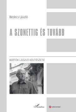 Bedecs Lszl - A szonettig s tovbb