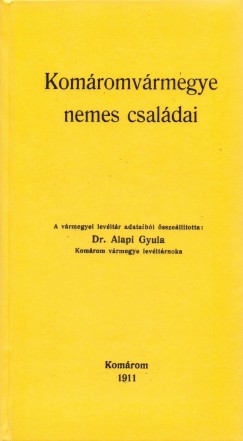 Alapi Gyula  (sszell.) - Komromvrmegye nemes csaldai