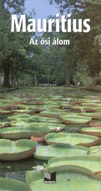 Juszt Róbert - Szeredi István - Mauritius - Az ősi álom