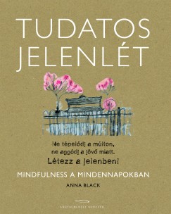 Anna Black - Tudatos jelenlt