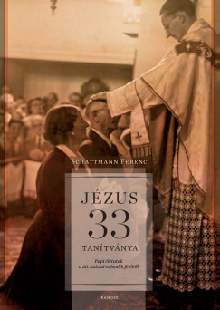 Schattmann Ferenc - Jzus 33 tantvnya