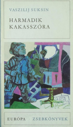 Vaszilij Suksin - Harmadik kakasszra