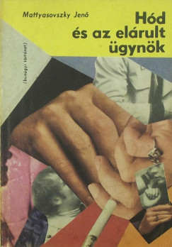 Mattyasovszky Jen - Hd s az elrult gynk