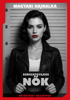 Sorozatgyilkos n�k