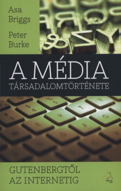 Asa Briggs - Peter Burke - A mdia trsadalomtrtnete